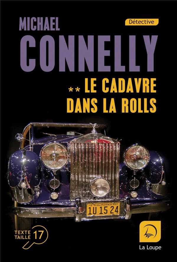 Le cadavre dans la Rolls : roman ([Éd.] en gros caractères) Michael Connelly ; traduit de l'anglais par Jean Esch