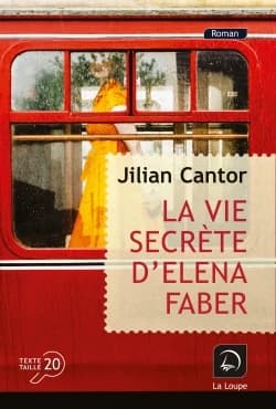 La vie secrète d'Elena Faber ([Éd.] en gros caractères) Jillian Cantor ; traduit de l'anglais (Royaume-Uni) par Pascale Haas