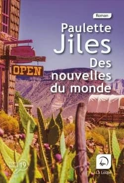 Des nouvelles du monde : roman ([Éd.] en gros caractères) Paulette Jiles ; traduit de l'anglais (États-Unis) par Jean Esch