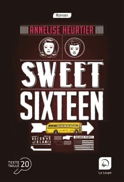Sweet sixteen ([Éd.] en gros caractères) Annelise Heurtier