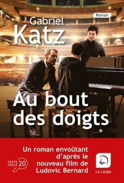 Au bout des doigts : roman ([Éd.] en gros caractères) Gabriel Katz ; adapté du film réalisé par Ludovic Bernard