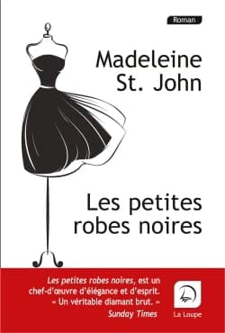 Les petites robes noires : roman ([Éd.] en gros caractères) Madeleine St John ; traduit de l'anglais (Australie) par Sabine Porte