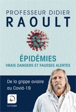 Épidémies : vrais dangers et fausses alertes ([Éd.] en gros caractères) Pr Didier Raoult