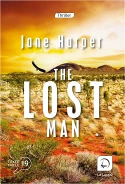 Lost man ([Éd.] en gros caractères) Jane Harper ; traduit de l'anglais (Australie) par Daniel Fauquemberg