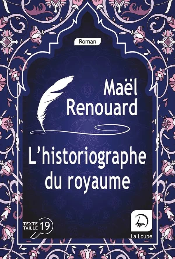 L'historiographe du royaume : roman ([Éd.] en gros caractères) Maël Renouard