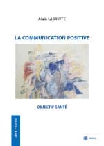La communication positive : objectif santé