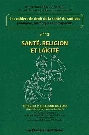 Les cahiers de droit de la santé du Sud-Est Tome 13 ; santé, religion et laïcité