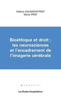 Bioéthique et droit : les neurosciences et l'encadrement de l'imagerie cérébrale
