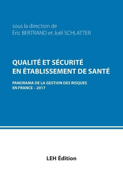 Qualité et sécurité en établissement de santé : panorama de la gestion des risques en France, 2017