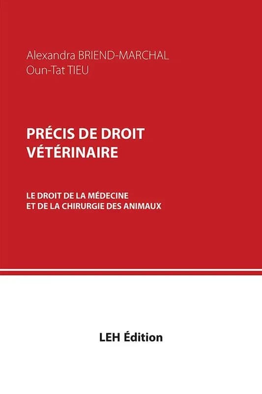Précis de droit vétérinaire : le droit de la médecine et de la chirurgie des animaux