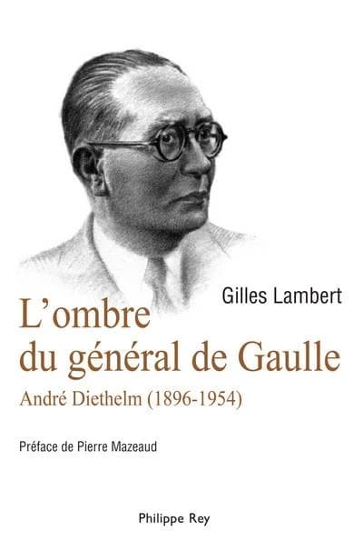 L'ombre du général de Gaulle : André Diethelm : 1896-1954