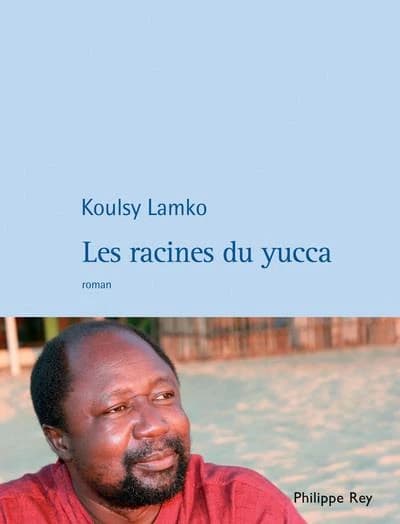 Les racines du yucca : roman