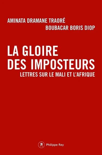 La gloire des imposteurs : lettres sur le Mali et l'Afrique