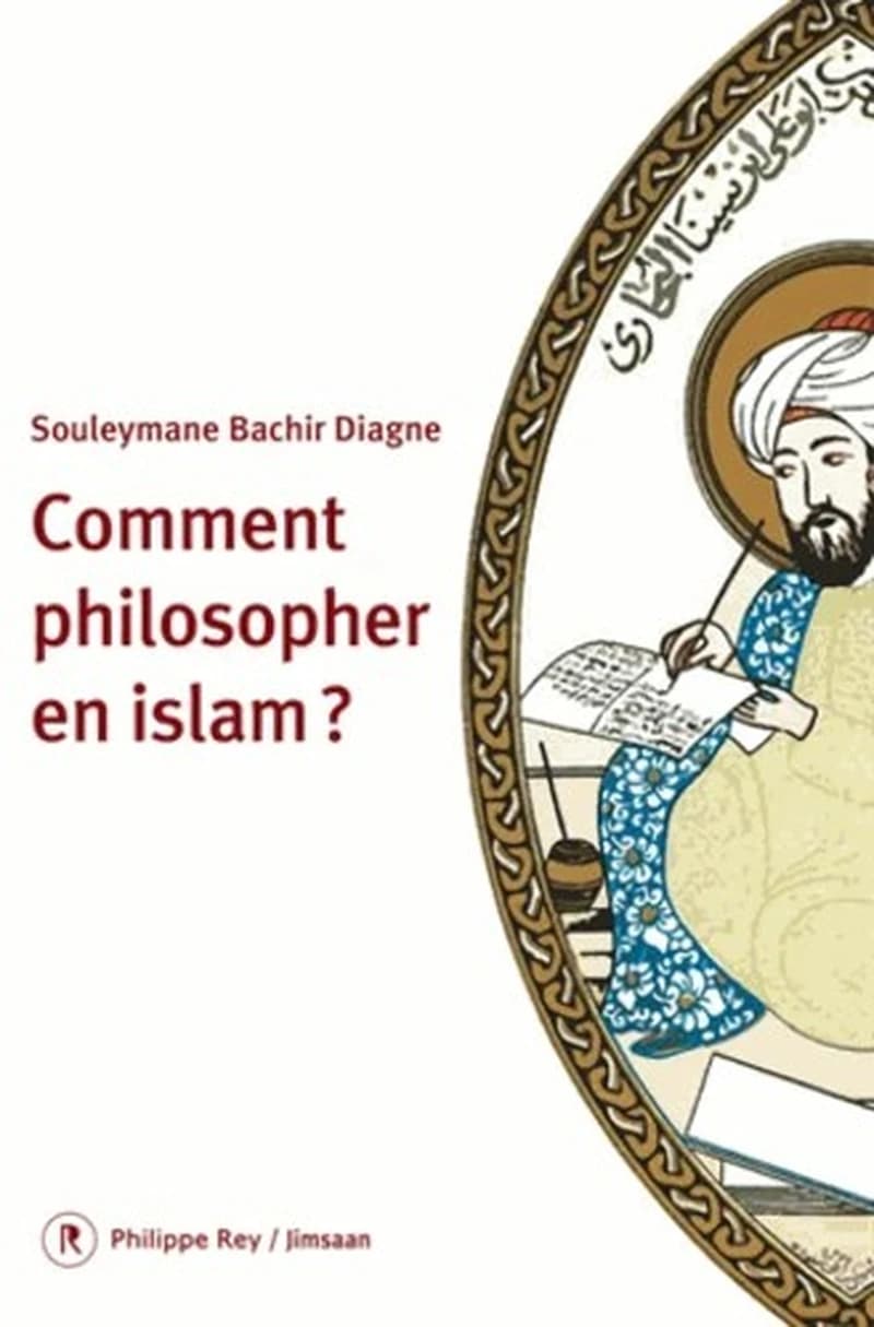 Comment philosopher en islam ? (3e éd.) Souleymane Bachir Diagne