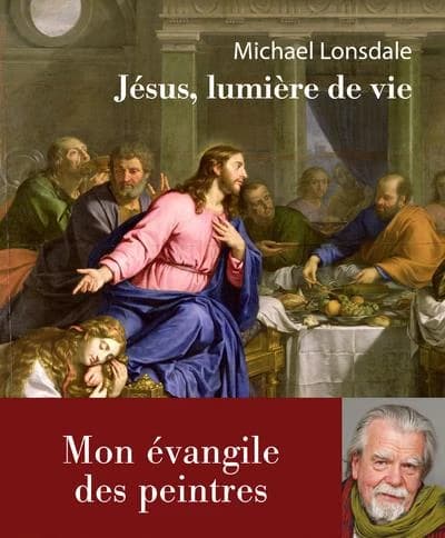 Jésus, lumière de vie : mon évangile des peintres