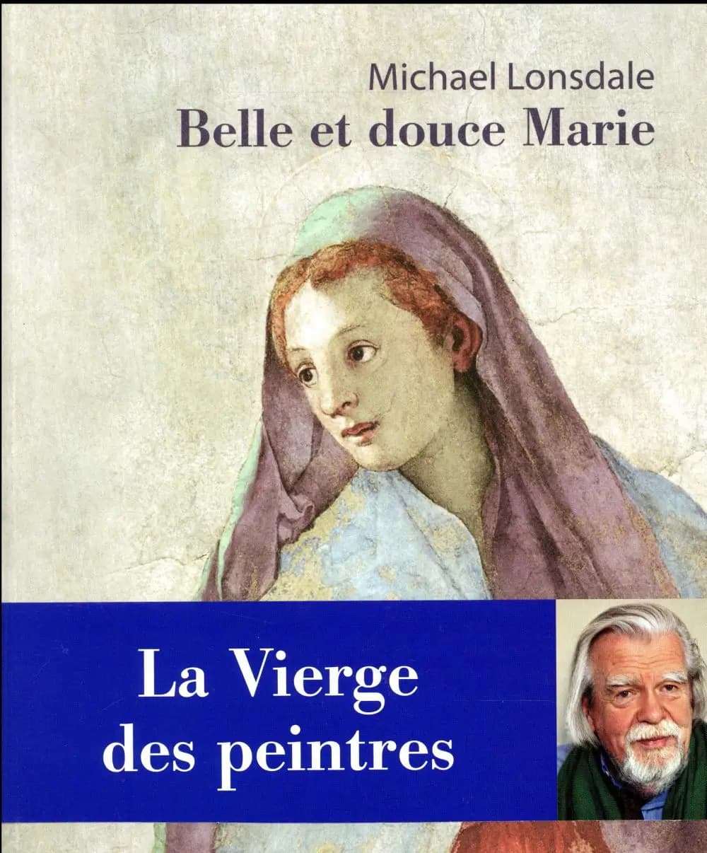 Belle et douce Marie : la vierge des peintres