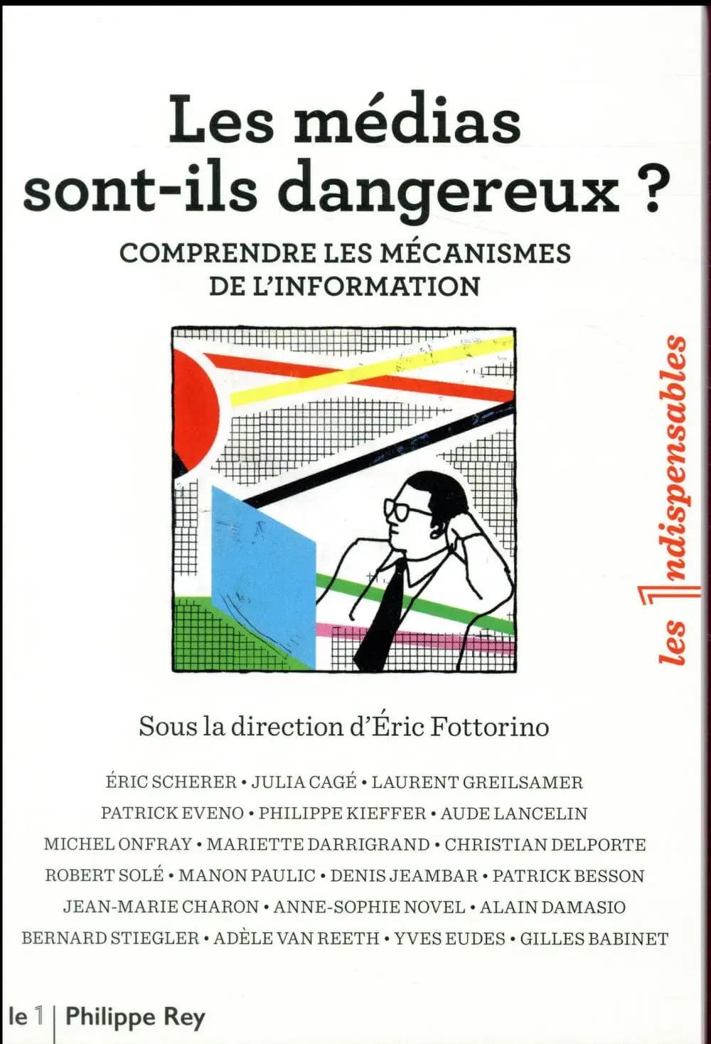Les médias sont-ils dangereux ? : Comprendre les mécanismes de l'information