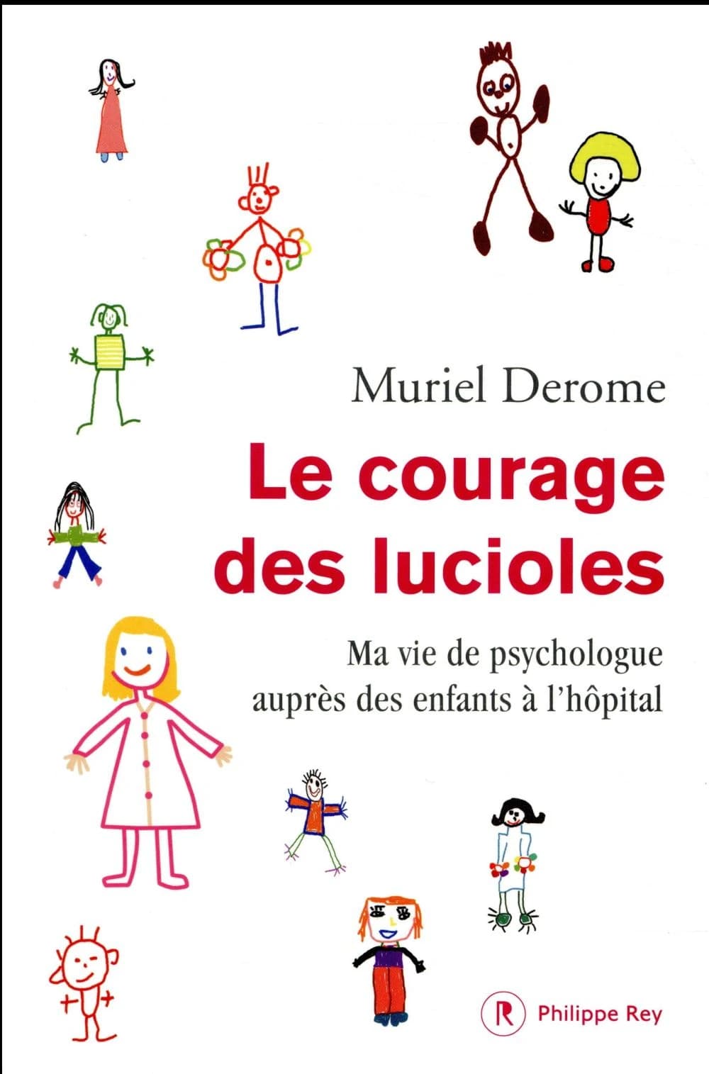 Le courage des lucioles : ma vie de psychologue auprès des enfants à l'hôpital
