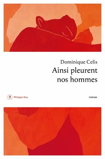 Ainsi pleurent nos hommes : roman