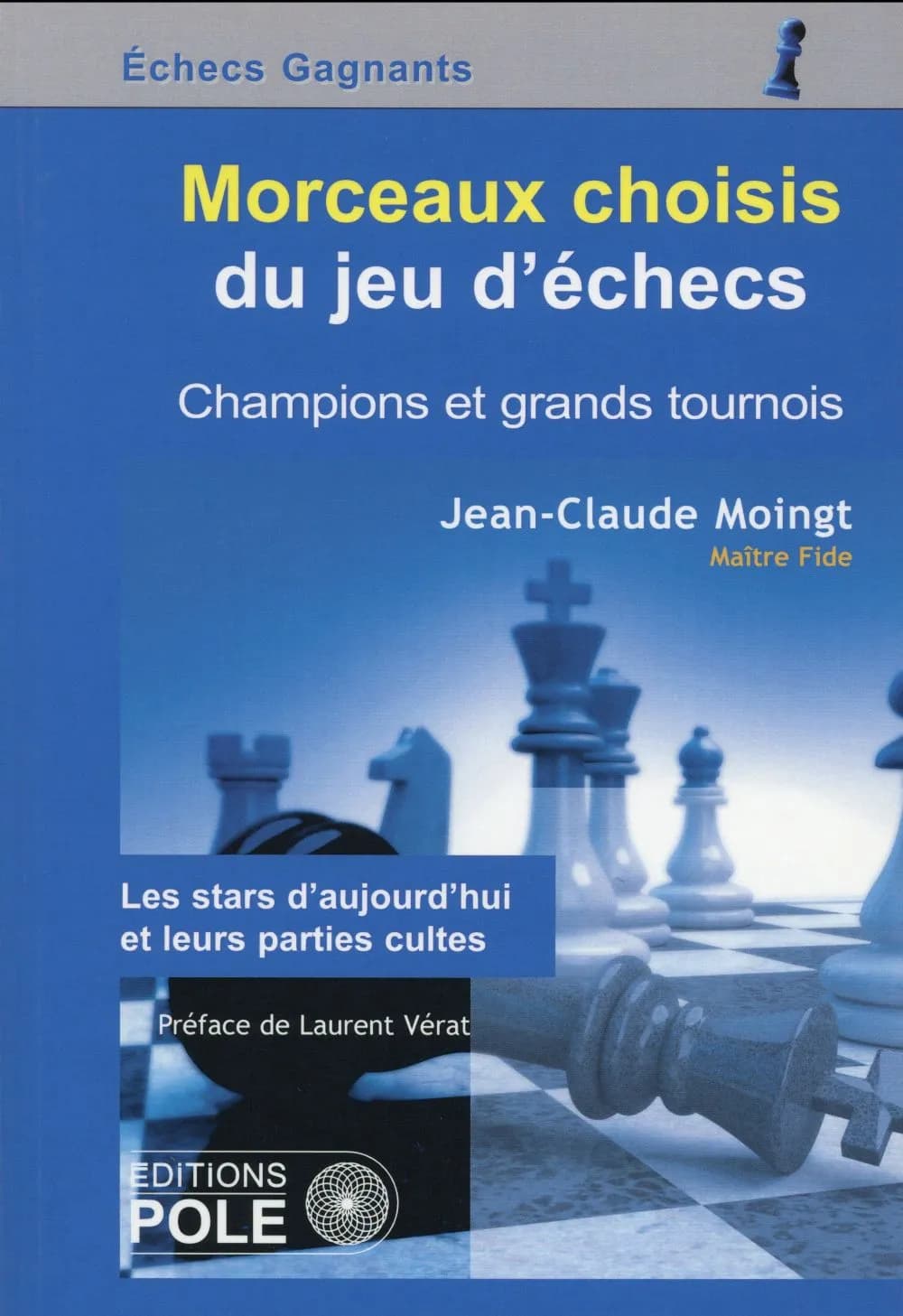 Morceaux choisis du jeu d'échecs : champions et grands tournois