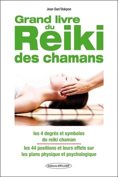 Le grand livre du reiki chamanique