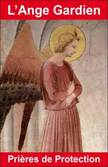 L'ange gardien : prières de protection