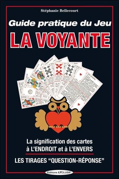 Guide pratique du jeu ; la voyante ; la signification des cartes à l'endroit et à l'envers