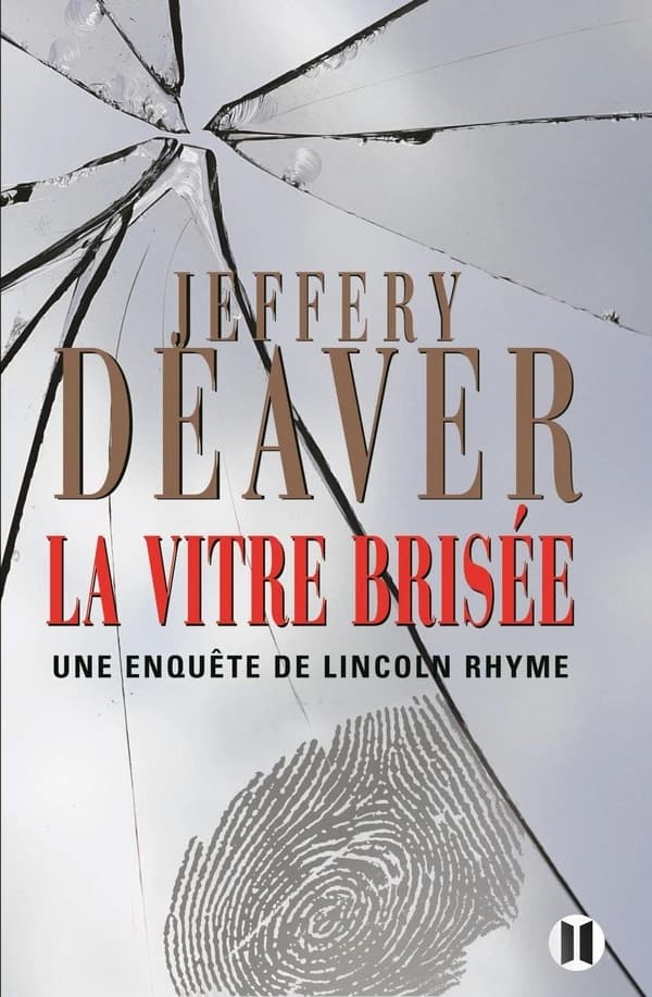 La vitre brisée : une enquête de Lincoln Rhyme : roman