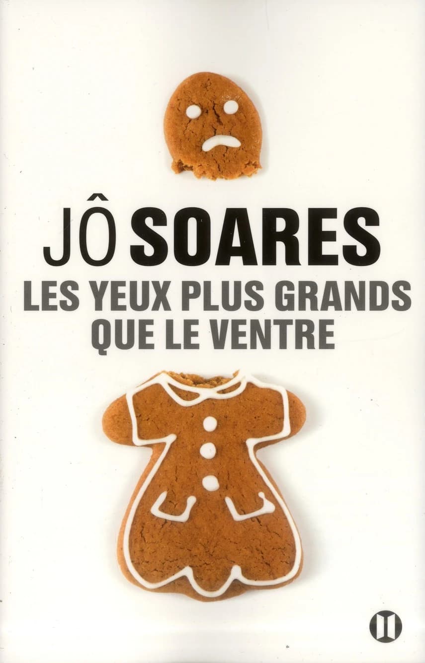 Les yeux plus grands que le ventre : roman