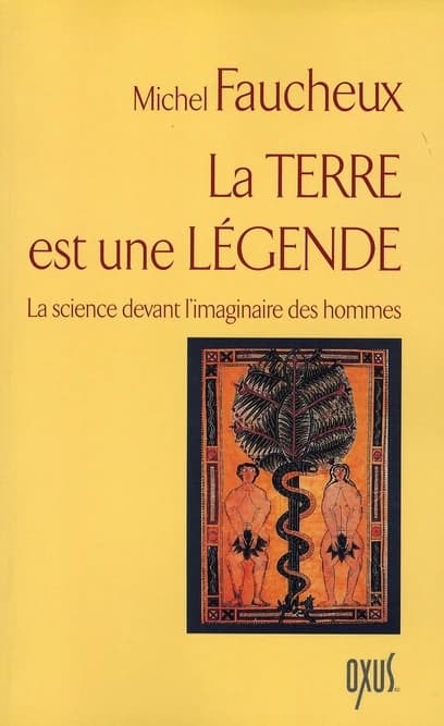 La terre est une légende : la science devant l'imaginaire des hommes