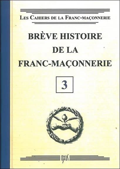 Brève histoire de la franc-maçonnerie