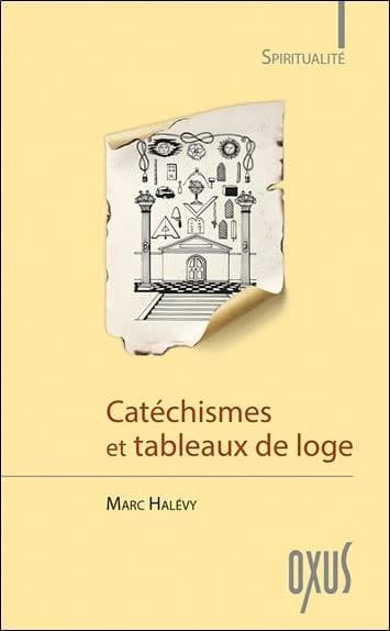 Catéchismes et tableaux de loge : au coeur de la spiritualité maçonnique