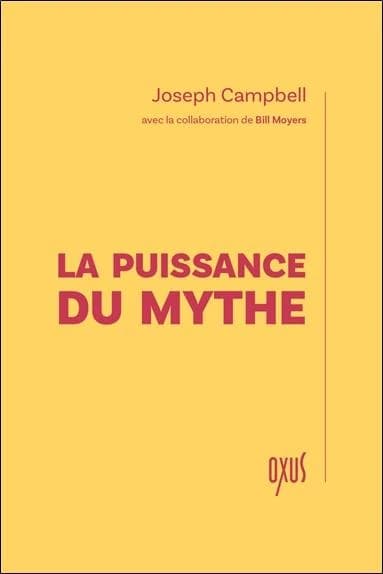 La puissance du mythe ([Nouvelle éd.]) Joseph Campbell ; [entretiens avec Bill Moyers] ; [traduit de l'américain par Jazenne Tanzac] ; [préface de Bill Moyers]