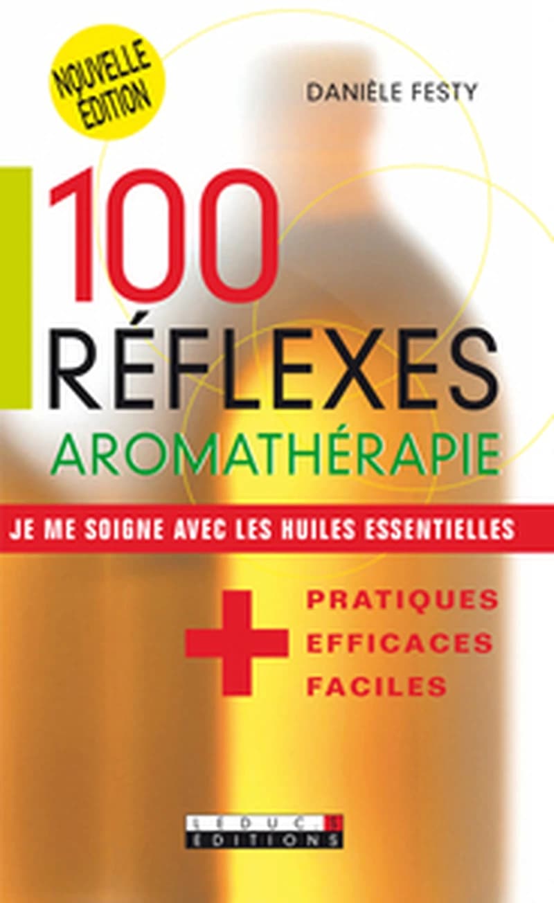100 réflexes aromathérapie ([Nouvelle éd.]) Danièle Festy