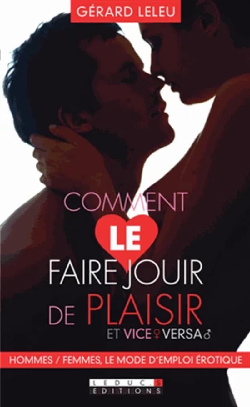 Comment le faire jouir de plaisir : et vice versa ; Comment la faire jouir de plaisir : et vice versa