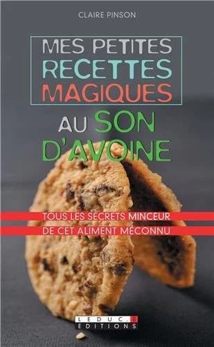 Mes petites recettes magiques au son d'avoine