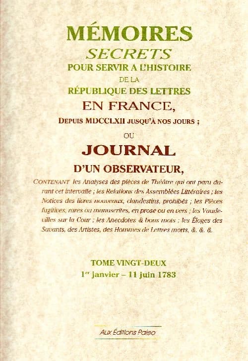 Mémoires secrets pour servir à l'histoire de la république des lettres en France depuis MDCCLXII jusqu'à nos jours ; ou journal d'un observateur Tome 22 (1783)