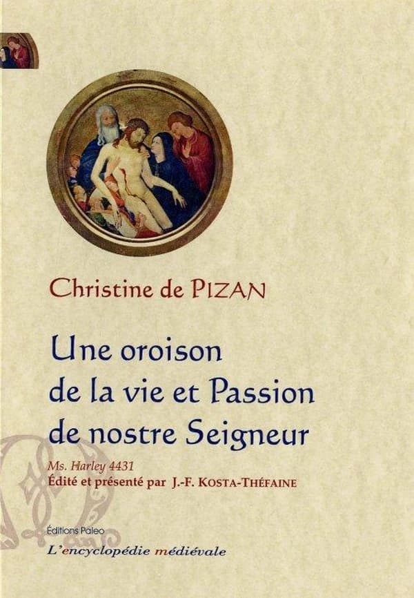 Une oroison de la vie et passion de nostre Seigneur : manuscrit Londres, British library, Harley 4431