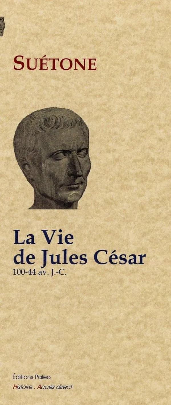 La vie de Jules César (Nouvelle éd.) Suétone ; traduit du latin par C. L. F. Panckoucke