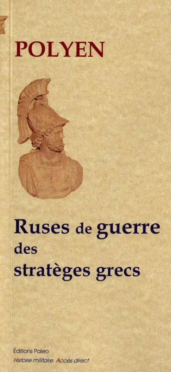 Ruses de guerre des stratèges grecs (Nouvelle éd.) Polyen ; traduit du grec par G. A. Lobineau