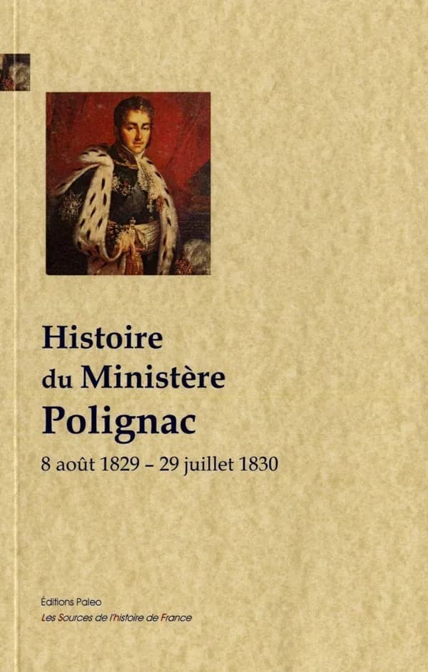 Le ministère Polignac : 8 août 1829-29 juillet 1830