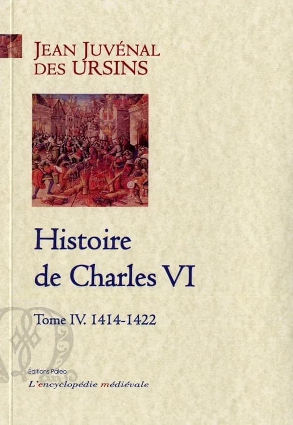 Histoire de Charles VI. Tome IV, 1414-1422