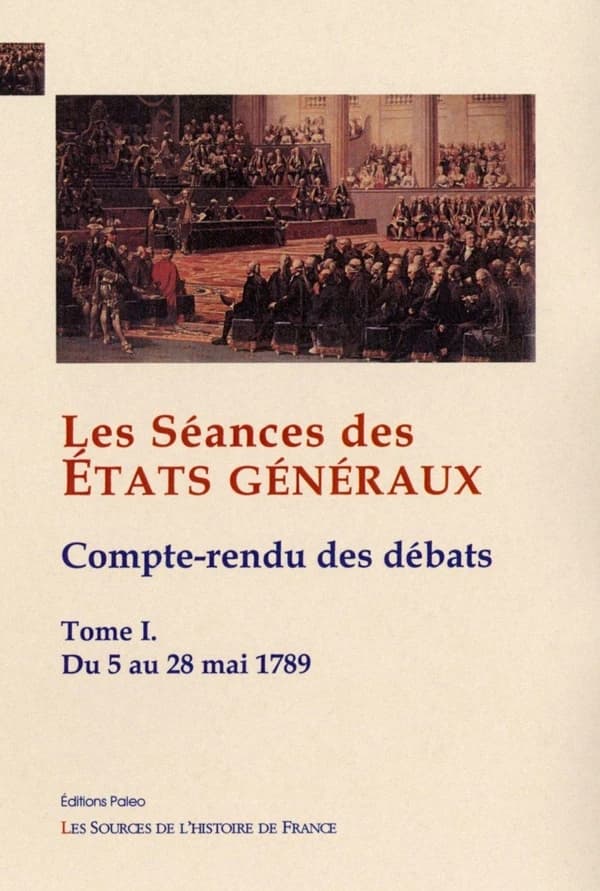 Les séances des États généraux : compte-rendu des débats