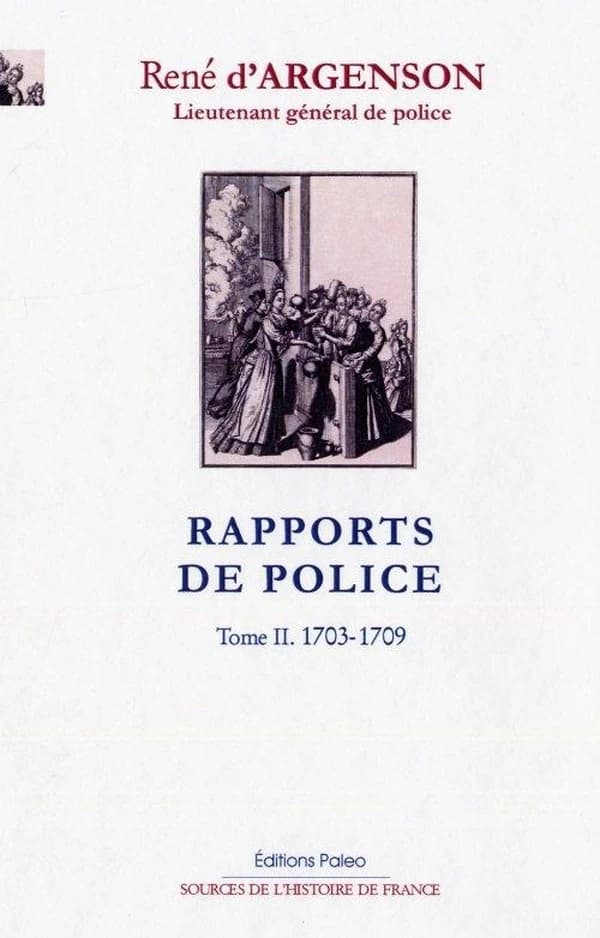 Rapports de police. Tome 2, 1703-1709