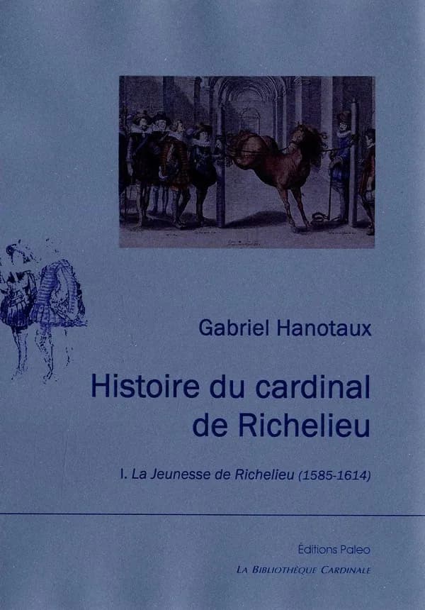 La jeunesse de Richelieu : 1585-1614