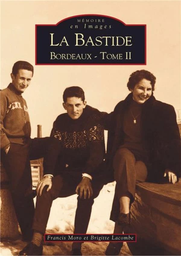 La Bastide, Bordeaux. Tome II