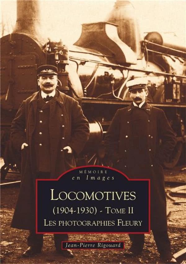 Locomotives : 1904-1930 : les photographies Fleury. Tome II