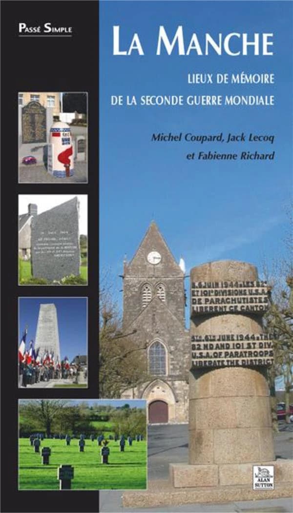 La Manche : lieux de mémoire de la Seconde guerre mondiale