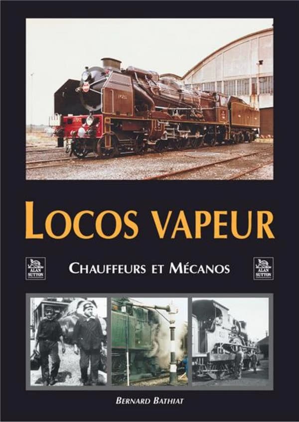 Locos vapeur : chauffeurs et mécanos