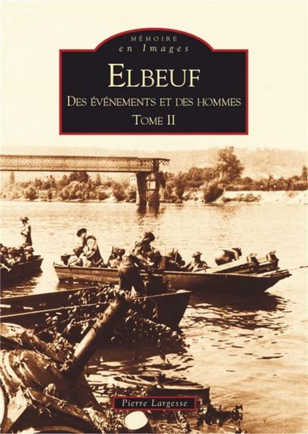 Elbeuf. Tome II, Des événements et des hommes